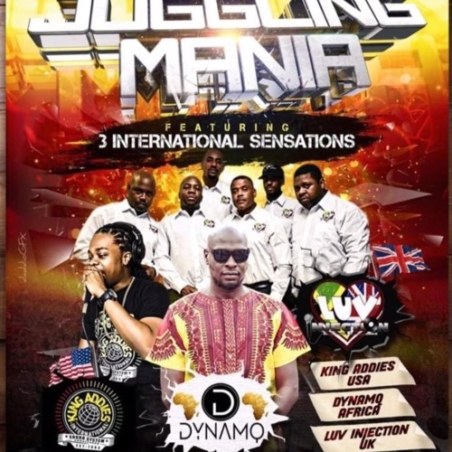 JUGGLE MANIA 2022 KING ADDIES DYNAMIC AND LUV INJECTION