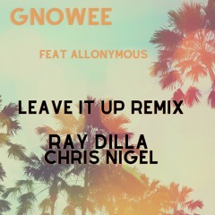 Leave It Up (Ray Dilla & Chris Nigel Rework)