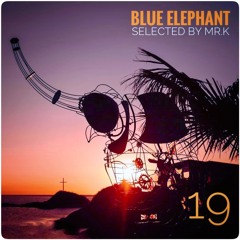 Blue Elephant Vol.19 - Selected By Mr.K