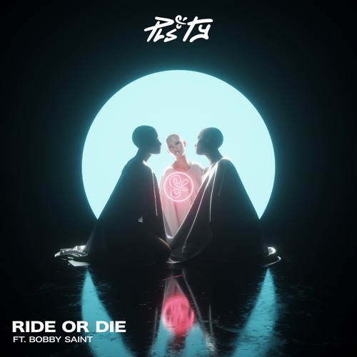PLS&TY - Ride or Die (ft. Bobby Saint)