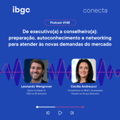 Conecta #148 | De executivo(a) a conselheiro(a): preparação, autoconhecimento e networking para atender às novas demandas do mercado