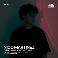 Grooves and Moves 085 | Nico Martinez