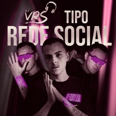 DJ VRS - TIPO REDE SOCIAL (MC TODY)
