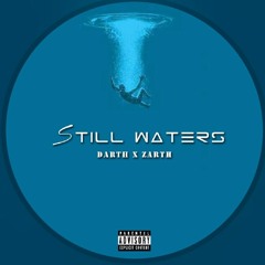STILL WATERS  DARTH x ZARTH