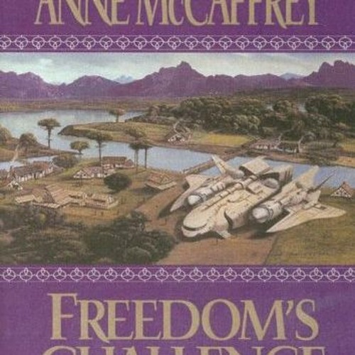 [Read] PDF 📤 Freedom's Challenge (Freedom Series) by  Anne McCaffrey,Susie Breck,Dic