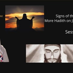 Signs of the Last Hour Session 11