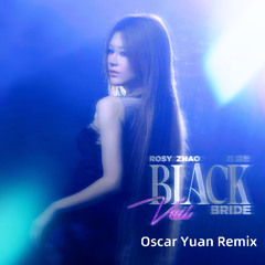 Rosy Zhao - Black Veil Bride (Oscar Yuan Remix)