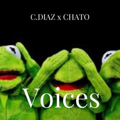 C.DIAZ X CHATO - VOICES (FREE DOWNLOAD)
