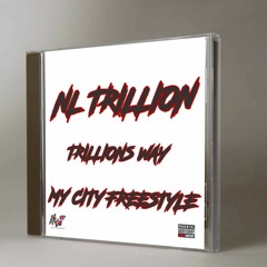 Trillions Way My City (FreeStyle)