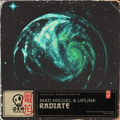 Mad Miguel & Uplink - Radiate