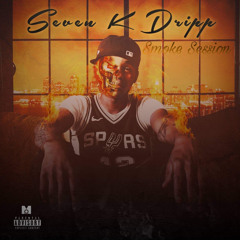 SevenKDRIPp - Smoke Session