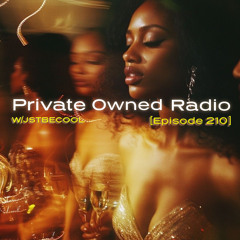 Private Owned Radio #210 w/ JSTBECOOL