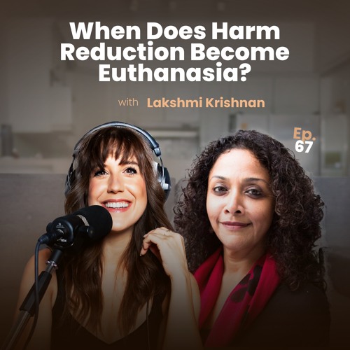 67. Beyond Help:  When Does Harm Reduction Turn Into Euthanasia?