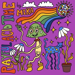 Playful Acid Time by Mika