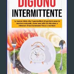 ebook [read pdf] 💖 DIGIUNO INTERMITTENTE: La nuova dieta che ti permetterà di perdere peso in mani