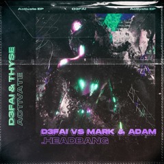 D3FAI vs. Mark & Adam - Headbang (OUT NOW!)