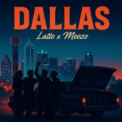 DALLAS (ft Meezo)