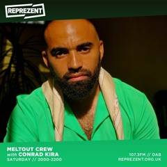 Conrad Kira Meltout Crew Guest Mix on Reprezent fm