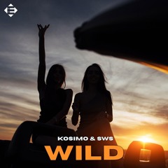 KOSIMO & SWS - Wild (Original Mix)