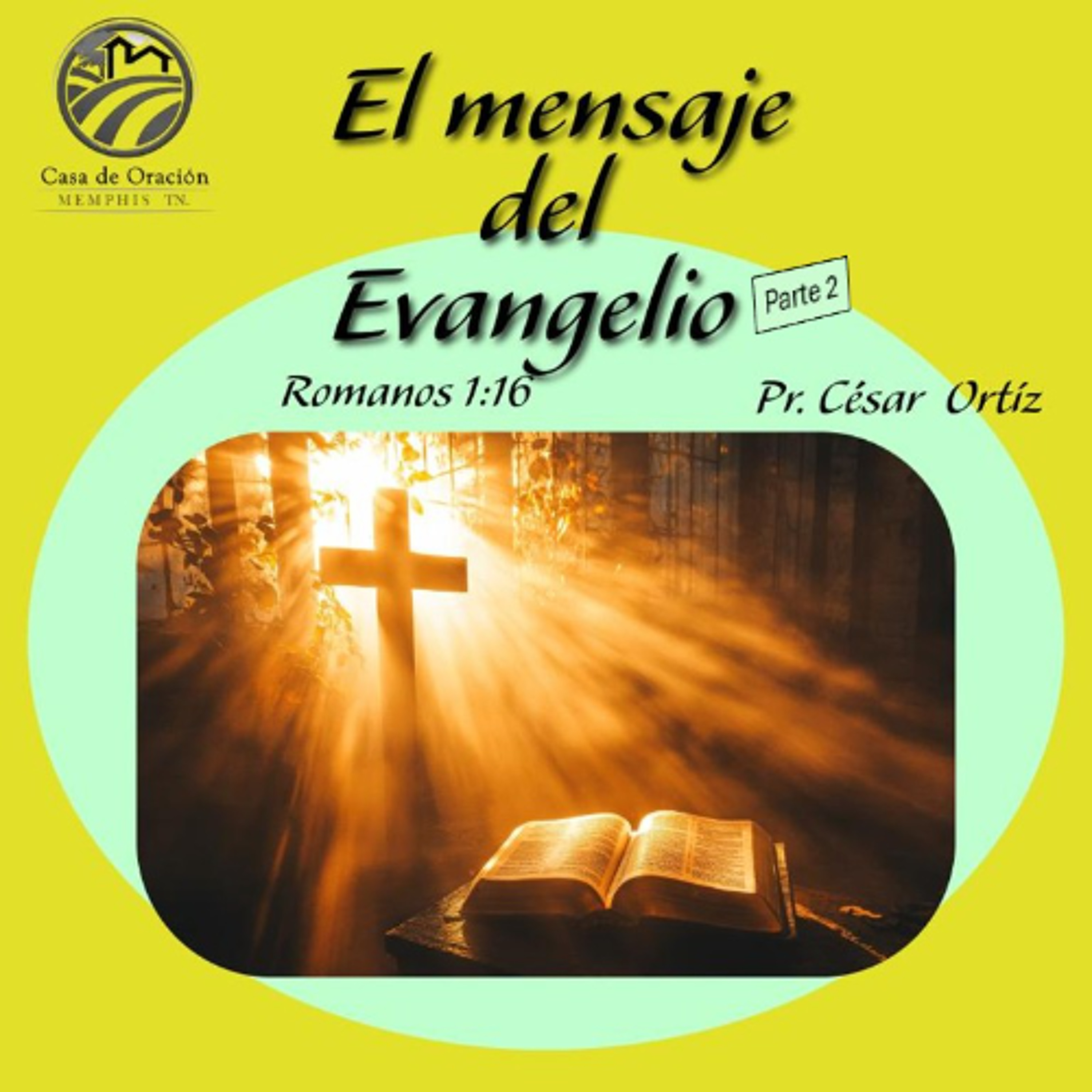 El mensaje del Evangelio (parte 2) | César Ortíz | 10/05/25 episode artwork
