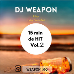 DJ WEAPON - 15min de HIT Vol.2 (ÉDITION Before Baccha Fest)