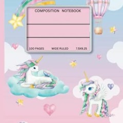 [Read-Download] PDF Composition Notebook Wide Ruled Cute Unicorn Aesthetic Preppy Notebook