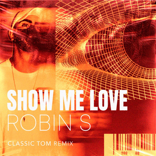 Stream show me love robin s classic tom remix by classic tom