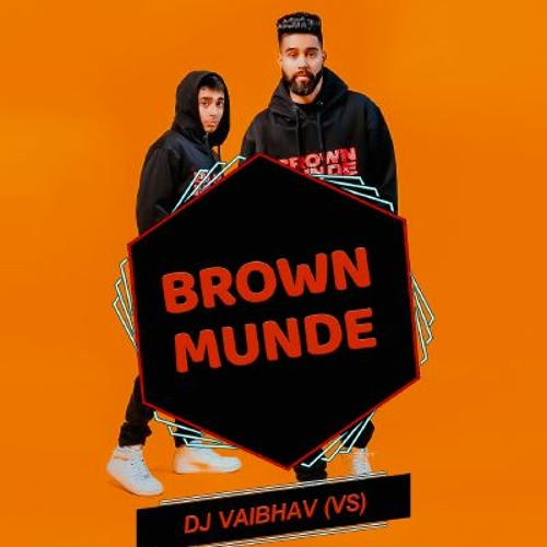 BROWN MUNDE (DESI TADKA REMIX) - DJ VAIBHAV (VS)