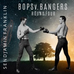 Bops vs. Bangers Round 4