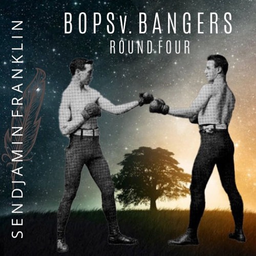 Bops vs. Bangers Round 4