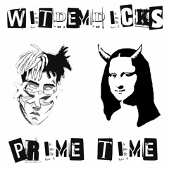 XXXTENTACION - WitDemDicks X Prime Time (Mashup)