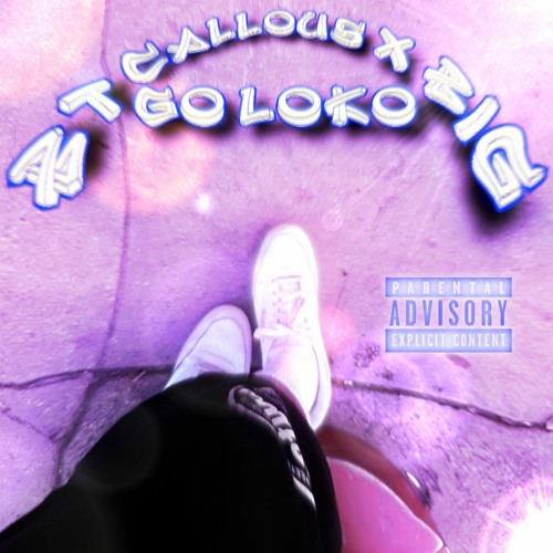 BT Callous x BIG - Go LoKo