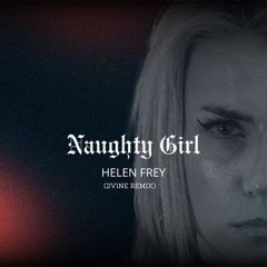 Helen Frey - Naughty Girl (2VINE Remix) [FREE DL]