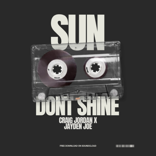 Sun Don't Shine - Sonnentanz (Craig Jordan & Jayden Joe Edit) - Free Download