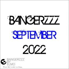 Bangerzzz september 2022