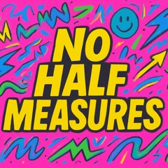 NO HALF MEASURES VOL.9