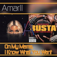 Victoria Monet Ft. Busta Rhymes - On My Mama, I Know What You Want (AmarII Mashup)