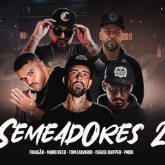 Thiagão_ Tom Calvário_ Israel Rapper Ft. Mano Reco_ P.N.D.K _ prod Dj Samu-Semeadores 2(MP3_160K).mp