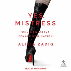Audiobook Yes, Mistress: Why Men Crave Female Domination