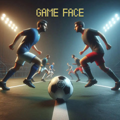 Game Face