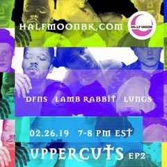 UPPERCUTS II on Half Moon feat. DFNS & Lungs