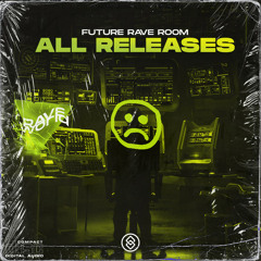 Future Rave Room - All Releases 💊☹️