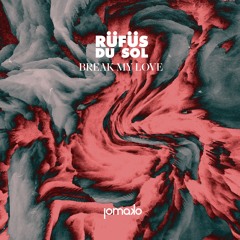 RÜFÜS DU SOL - Break My Love (LOMAKO Remix)