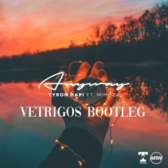 Tyron Hapy Ft. Mimoza - Anyway (Vetrigos Bootleg)