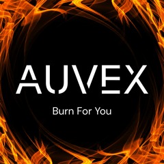 Burn For You