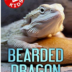 [GET] PDF 📨 I Want A Bearded Dragon: Best Pets For Kids Book 2 by  Tristan Pulsifer