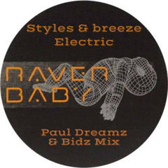 Styles & Breeze - Electric (Paul Dreamz & Bidz Mix) FREE SOUNDCLOUD TRACK