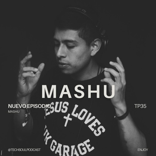 TP35 - MASHU | @TECHSOULPODCAST