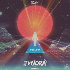 Sikdope - Follow (TVNDRA Remix)