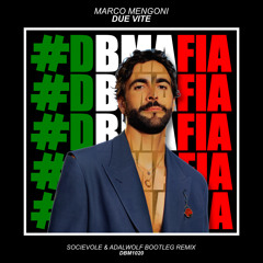 Marco Mengoni - Due Vite (Socievole & Adalwolf Bootleg Remix)